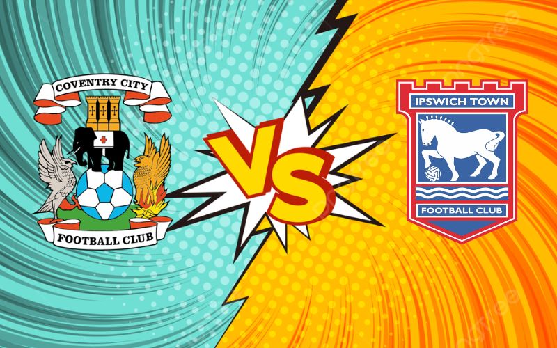 Soi kèo Coventry vs Ipswich, 02h00 ngày 01/05 - Vòng 45 Championship